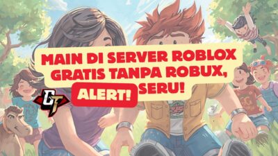 Main di server Roblox gratis tanpa Robux, 100% seru! Pantau YouTuber Roblox